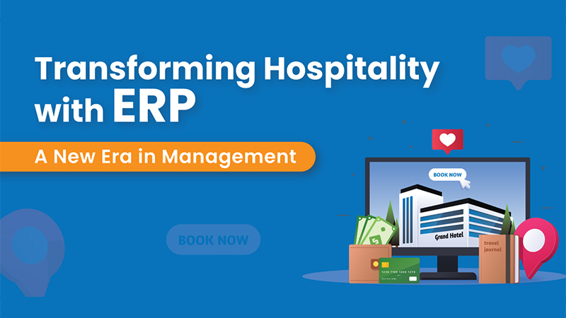 How Does ERP Revolutionize Hospitality Management