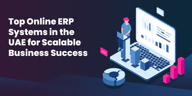 Online ERP system in UAE helping businesses scale with compliance and growth