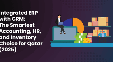 Integrated ERP with CRM: The Smartest Accounting, HR, and Inventory Choice for Qatar (2025)