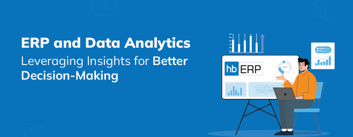 https://www.hostbooks.com/in/hb/blog/erp-data-analytics-leveraging-insights-better-decision-making