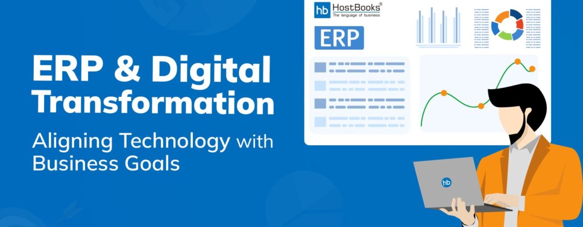 ERP and Digital Transformation: Aligning Technology with Business Goals