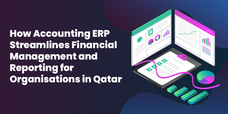 Accounting ERP software streamlining finance, reporting, and compliance for Qatar organizations.