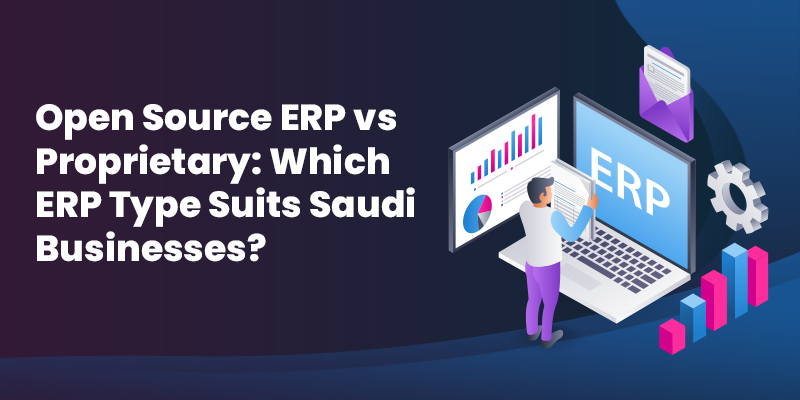 Comparison of open source ERP and proprietary ERP systems for Saudi businesses in 2025