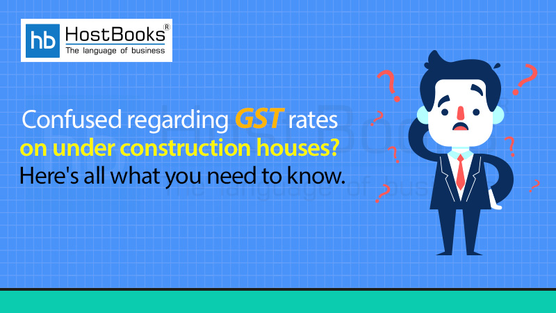 GST for Under Construction House