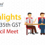 Hignlights of 35 GST council meet