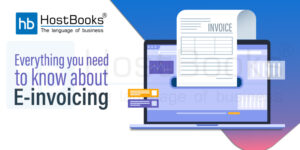Everything you need to know about E-invoicing