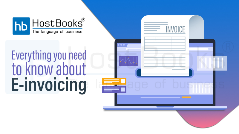 Everything you need to know about E-invoicing