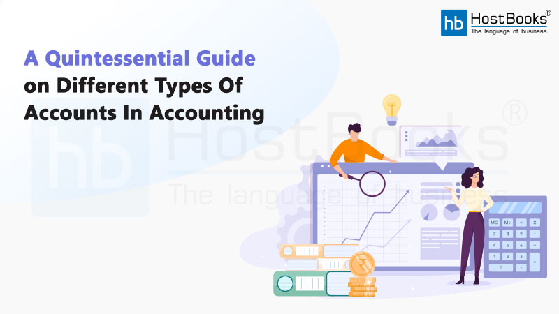 A Quintessential Guide on Different Types of Accounts in Accounting