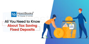 All You Need to Know About Tax Saving Fixed Deposits