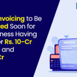 GST e-invoicing to be mandated soon