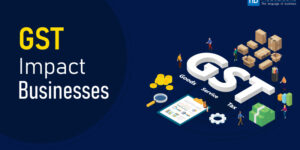 GST Impact on Businesses