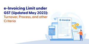 e-Invoice Limit Reduced to Rs. 5 Crores w.e.f. 01 Aug 2023