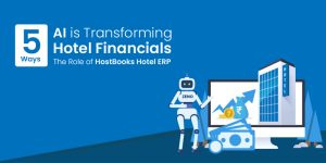 AI transforming hotel financials with HostBooks Hotel ERP