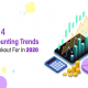 Top 4 Accounting trends in 2020