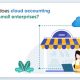 Cloud Accounting for Small enterprises